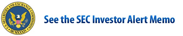 See the SEC Investor Alert Memo