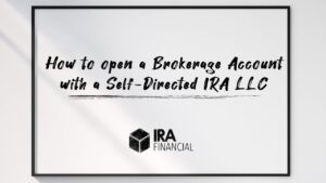 How to Open a Brokerage Account with Your Self-Directed IRA LLC